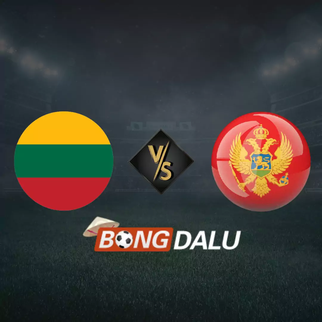 Nhận định Montenegro vs Lithuania 17/11 (Vòng loại Euro 2024)